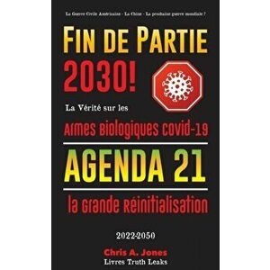 Fin de Partie 2030 !: La Vérité sur les Armes Biologiques Covid-19, Agenda21 et la Grande Réinitialisation - 2022-2050 - La Guerre Civile Am - *** imagine