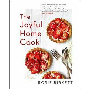 The Joyful Home Cook, Hardback - Rosie Birkett imagine