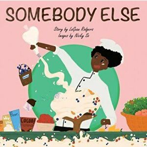 Somebody Else, Paperback - Laguan R. Rodgers imagine