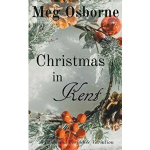 Christmas in Kent: A Pride and Prejudice Variation, Paperback - Meg Osborne imagine