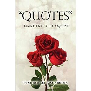 Quotes: Humbled but, Yet Eloquent, Paperback - Winifred Lee Richardson imagine