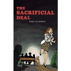The Sacrificial Deal, Paperback - Teri Harmon imagine