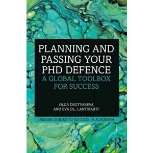 Planning and Passing Your PhD Defence. A Global Toolbox for Success, Paperback - Eva O.L. Lantsoght imagine