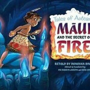 Maui and the Secret of Fire: Tales from Aotearoa, Hardcover - Donovan Bixley imagine