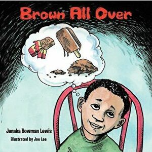 Brown All Over, Paperback - Janaka Bowman Lewis imagine