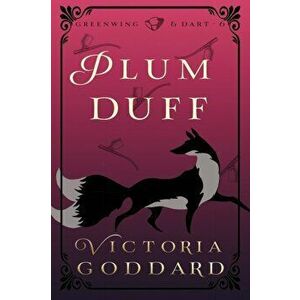 Plum Duff, Paperback - Victoria Goddard imagine