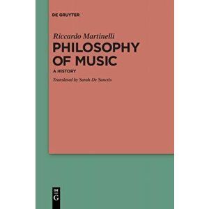Philosophy of Music: A History, Paperback - Riccardo Martinelli imagine