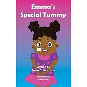 Emma's Special Tummy, Hardcover - Paula C. Lancaster imagine