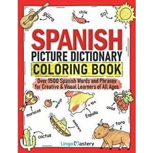 Spanish Picture Dictionary Coloring Book: Over 1500 Spanish Words and Phrases for Creative & Visual Learners of All Ages - *** imagine