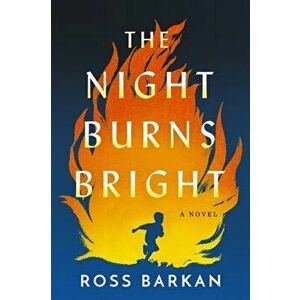 The Night Burns Bright, Paperback - Ross Barkan imagine