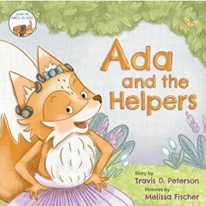 Ada and the Helpers, Paperback - Travis D. Peterson imagine