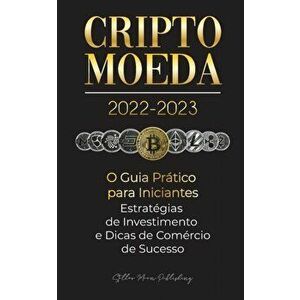 Criptomoeda 2022-2023 - O Guia Prático para Iniciantes - Estratégias de Investimento e Dicas de Negociação de Sucesso (Bitcoin, Ethereum, Ripple, Doge imagine