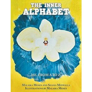 The Inner Alphabet: Me, from a to Z., Paperback - Malaika Moses imagine