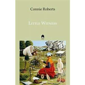 Little Witness, Paperback - Connie Roberts imagine