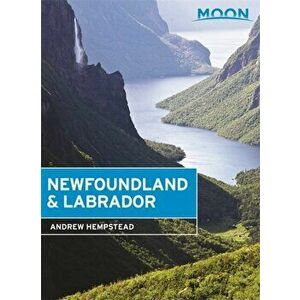Moon Newfoundland & Labrador, Paperback - Andrew Hempstead imagine