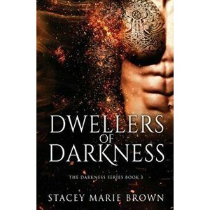 Dwellers Of Darkness, Paperback - Stacey Marie Brown imagine