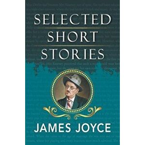 Selected Short Stories of James Joyce, Paperback - James Joyce imagine