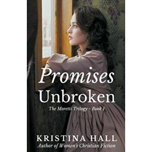 Promises Unbroken, Paperback - Kristina Hall imagine