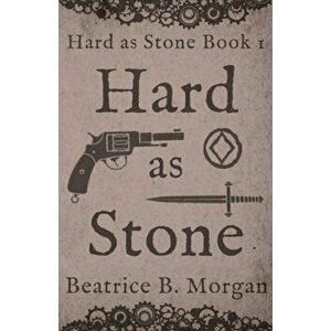 Hard as Stone, Paperback - Beatrice B. Morgan imagine