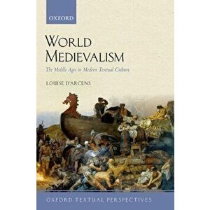 World Medievalism. The Middle Ages in Modern Textual Culture, Paperback - *** imagine