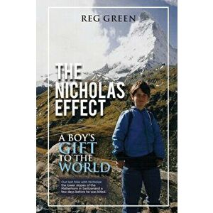 The Nicholas Effect: A Boy's Gift to the World, Paperback - Reginald Green imagine
