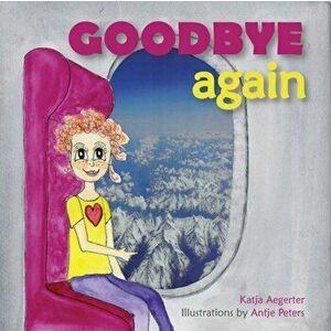 Goodbye Again, Paperback - Katja Aegerter imagine