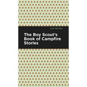 The Boy Scout's Book of Campfire Stories, Hardcover - Mint Editions imagine
