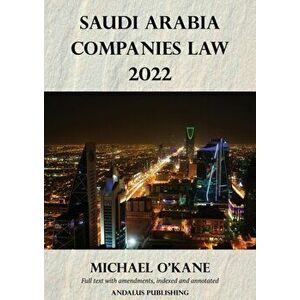 Saudi Arabia Companies Law 2022, Paperback - Michael O'Kane imagine