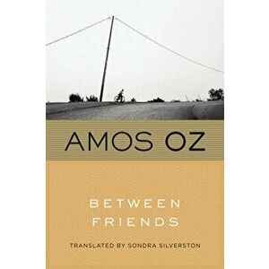 Between Friends, Paperback - Amos Oz imagine
