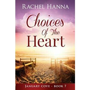Choices Of The Heart, Paperback - Rachel Hanna imagine