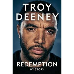 Troy Deeney: Redemption. My Story, Hardback - Troy Deeney imagine
