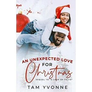 An Unexpected Love For Christmas, Paperback - Tam Yvonne imagine