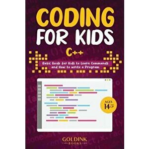 Coding for Kids C: Basic Guide for Kids to Learn Commands and How to Write a Program, Paperback - Goldink Books imagine