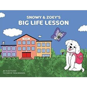 Snowy & Zoey's Big Life Lesson, Paperback - Hilda Youssef imagine