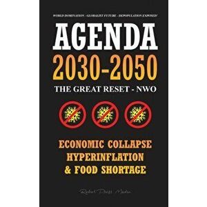 Agenda 2030-2050: The Great Reset - NWO - Economic Collapse, Hyperinflation and Food Shortage - World Domination - Globalist Future - De - *** imagine