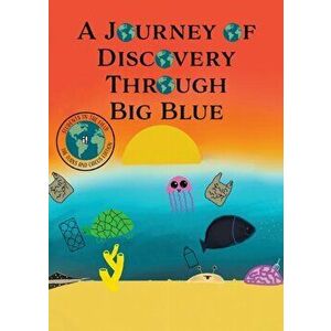 A Journey of Discovery Through Big Blue, Paperback - Alexandra Macare imagine