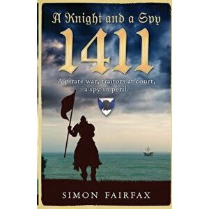 A Knight and a Spy 1411, Paperback - Simon Fairfax imagine