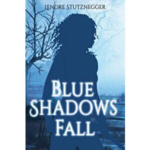 Blue Shadows Fall, Paperback - Lenore Stutznegger imagine
