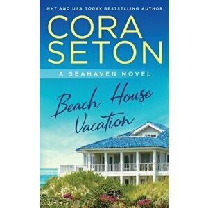 Beach House Vacation, Paperback - Cora Seton imagine