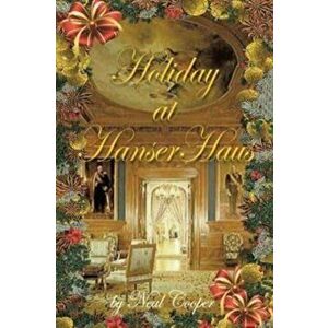 Holiday at HanserHaus, Paperback - Neal Cooper imagine
