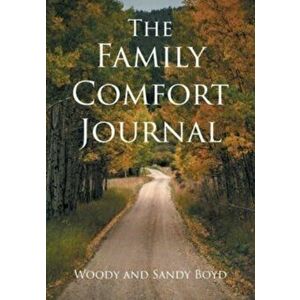 The Family Comfort Journal, Paperback - Woody Boyd imagine