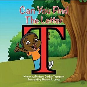 Can You Find The Letter T?, Paperback - Modesty Dunbar Thompson imagine