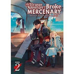 The Strange Adventure of a Broke Mercenary (Light Novel) Vol. 2, Paperback - *** imagine