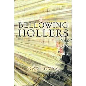 Bellowing Hollers, Paperback - Dez Tovar imagine