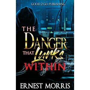 The Danger That Lurks Within, Paperback - Ernest Morris imagine