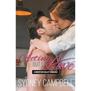 Acting out of Love, Paperback - Sydney Campbell imagine