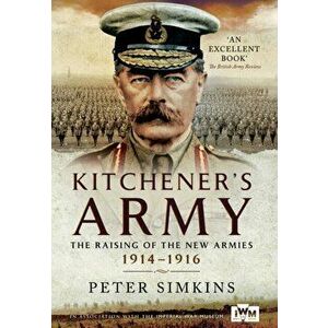 Kitchener's Army, Paperback - Peter Simkins imagine