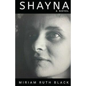 Shayna, Paperback - Miriam Ruth Black imagine