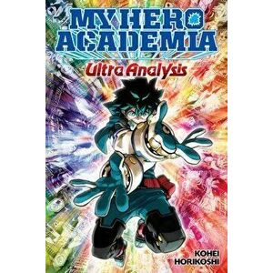 My Hero Academia: Ultra Analysis--The Official Character Guide, Paperback - Kohei Horikoshi imagine