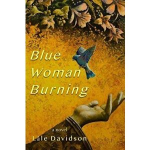 Blue Woman Burning, Paperback - Lâle Davidson imagine